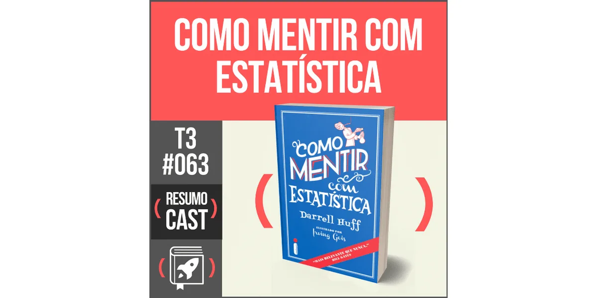 Como Mentir com Estatística – Darrel Huff | ResumoCast