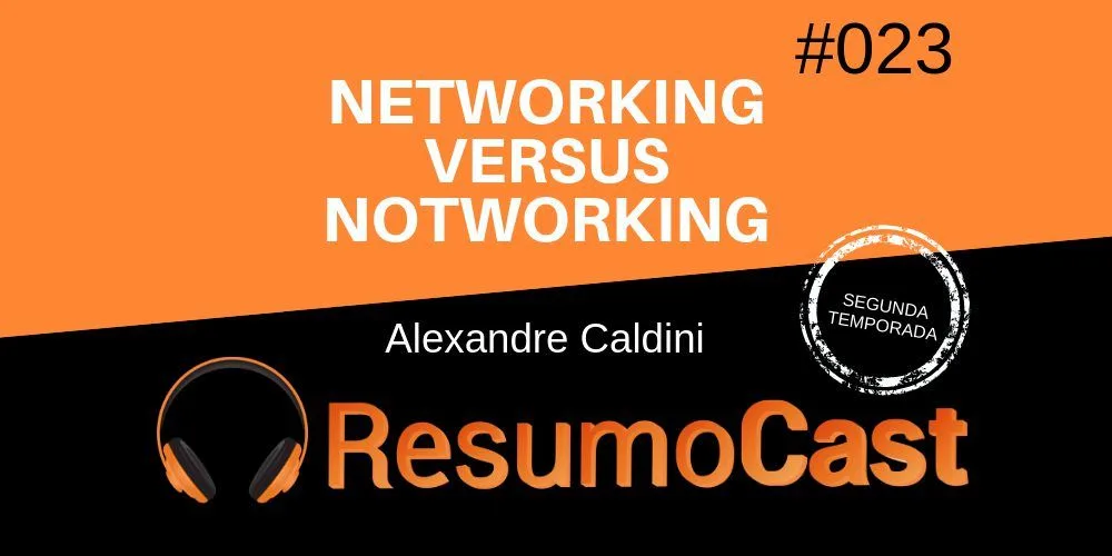 Alexandre Caldini, autor do livro "Networking Versus Notworking"