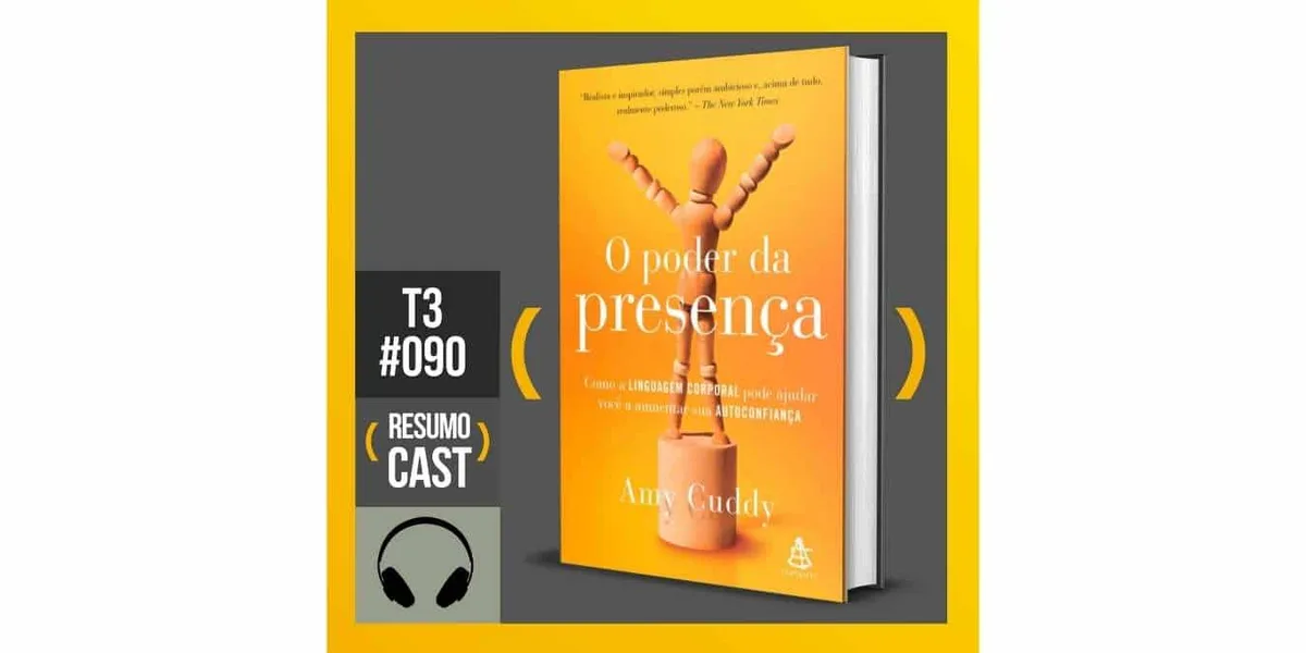O poder da presença – Amy Cuddy | T3#090 | ResumoCast